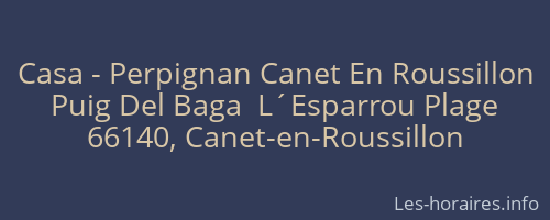 Casa - Perpignan Canet En Roussillon