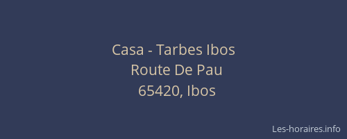 Casa - Tarbes Ibos