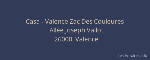 Casa - Valence Zac Des Couleures