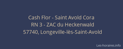 Cash Flor - Saint Avold Cora