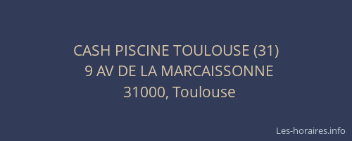 CASH PISCINE TOULOUSE (31)