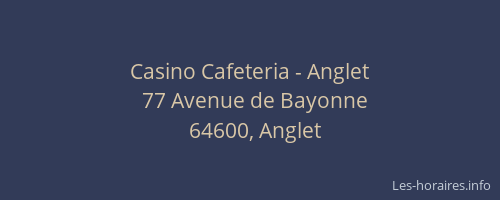 Casino Cafeteria - Anglet