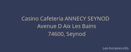 Casino Cafeteria ANNECY SEYNOD