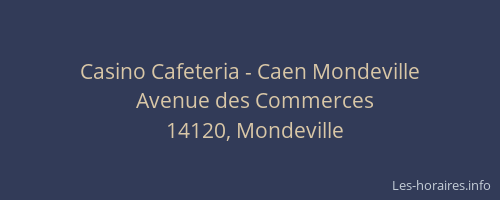 Casino Cafeteria - Caen Mondeville