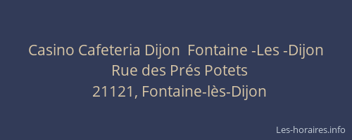 Casino Cafeteria Dijon  Fontaine -Les -Dijon