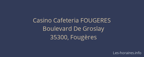 Casino Cafeteria FOUGERES