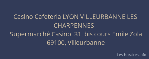 Casino Cafeteria LYON VILLEURBANNE LES CHARPENNES