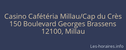 Casino Cafétéria Millau/Cap du Crès