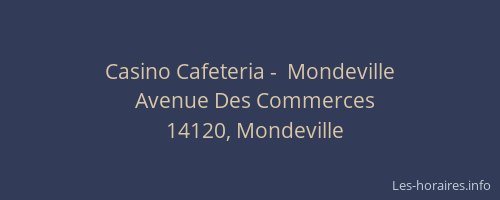 Casino Cafeteria -  Mondeville