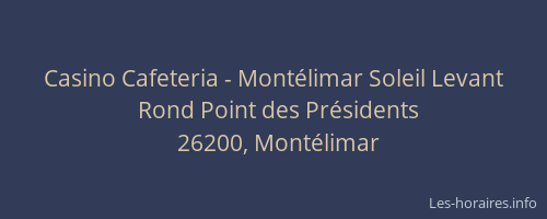 Casino Cafeteria - Montélimar Soleil Levant