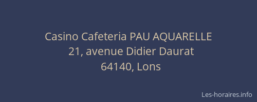 Casino Cafeteria PAU AQUARELLE