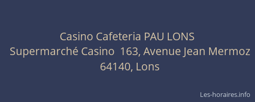 Casino Cafeteria PAU LONS