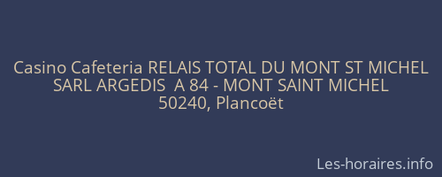 Casino Cafeteria RELAIS TOTAL DU MONT ST MICHEL