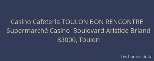 Casino Cafeteria TOULON BON RENCONTRE