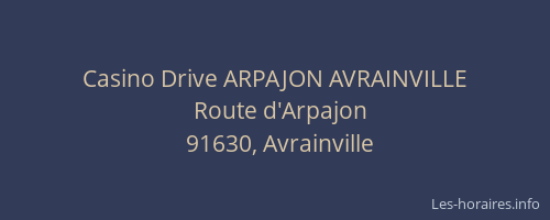 Casino Drive ARPAJON AVRAINVILLE