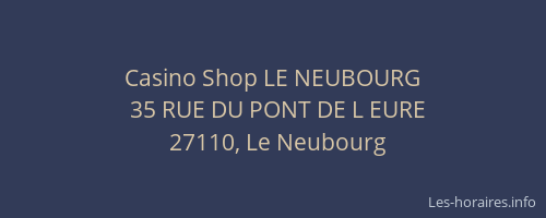Casino Shop LE NEUBOURG