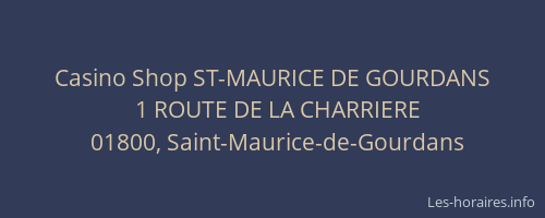 Casino Shop ST-MAURICE DE GOURDANS