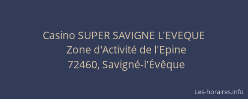 Casino SUPER SAVIGNE L'EVEQUE