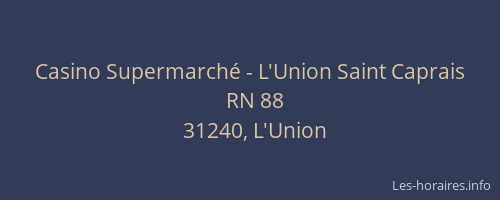 Casino Supermarché - L'Union Saint Caprais
