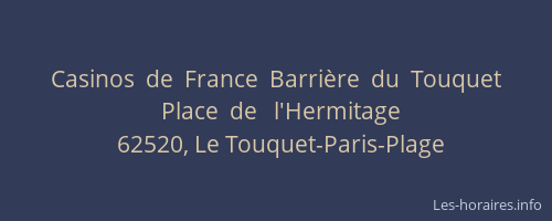 Casinos  de  France  Barri&egrave;re  du  Touquet