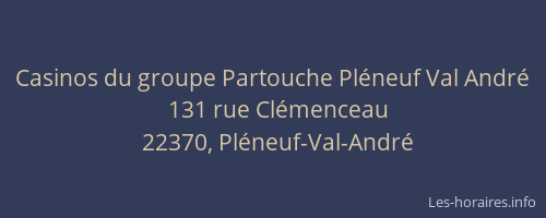Casinos du groupe Partouche Pl&eacute;neuf Val Andr&eacute;