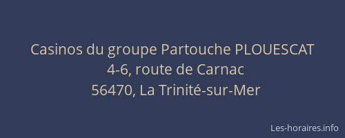 Casinos du groupe Partouche PLOUESCAT