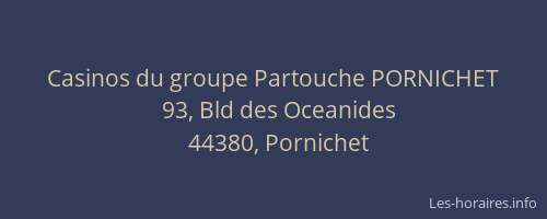 Casinos du groupe Partouche PORNICHET