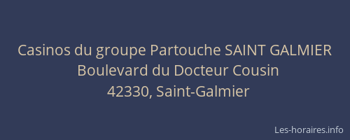 Casinos du groupe Partouche SAINT GALMIER