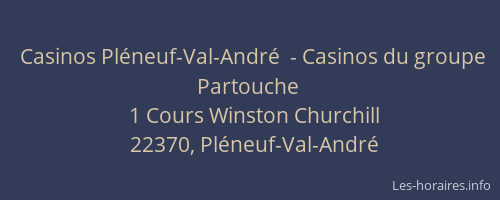 Casinos Pl&eacute;neuf-Val-Andr&eacute;  - Casinos du groupe Partouche