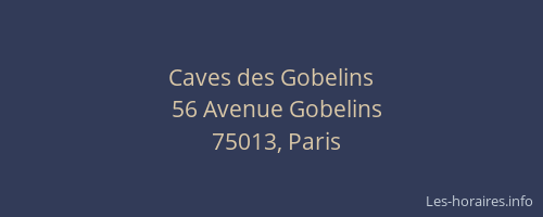 Caves des Gobelins