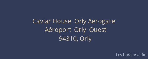 Caviar House  Orly A&eacute;rogare