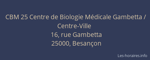 CBM 25 Centre de Biologie Médicale Gambetta / Centre-Ville