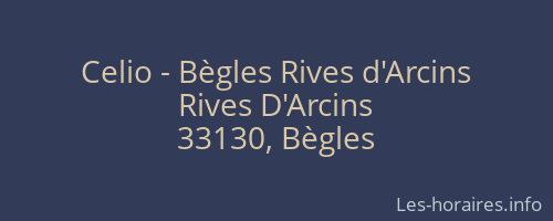 Celio - Bègles Rives d'Arcins