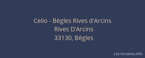 Celio - Bègles Rives d'Arcins