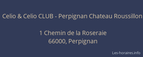 Celio & Celio CLUB - Perpignan Chateau Roussillon