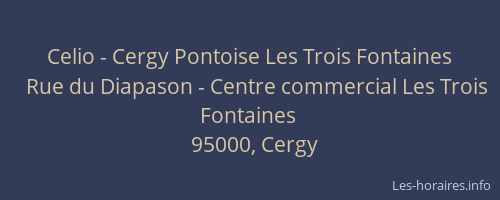 Celio - Cergy Pontoise Les Trois Fontaines