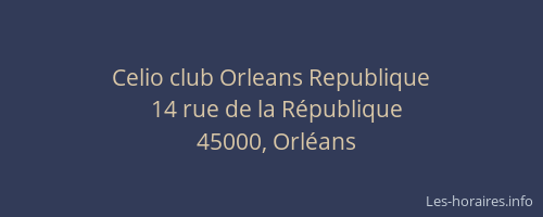 Celio club Orleans Republique