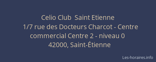 Celio Club  Saint Etienne
