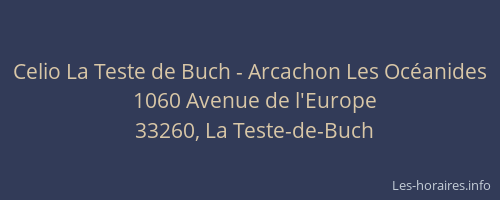 Celio La Teste de Buch - Arcachon Les Oc&eacute;anides