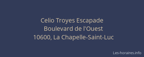 Celio Troyes Escapade