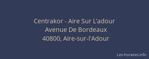Centrakor - Aire Sur L'adour