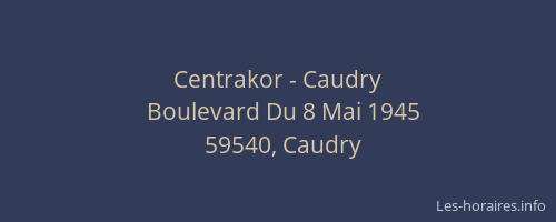 Centrakor - Caudry