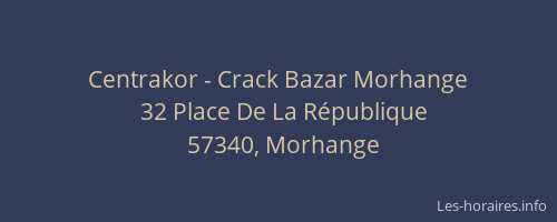 Centrakor - Crack Bazar Morhange