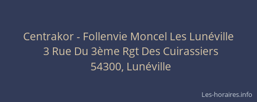 Centrakor - Follenvie Moncel Les Lunéville
