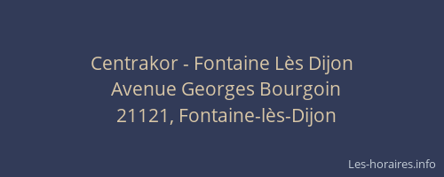 Centrakor - Fontaine L&egrave;s Dijon