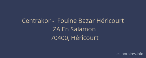 Centrakor -  Fouine Bazar H&eacute;ricourt