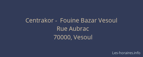 Centrakor -  Fouine Bazar Vesoul