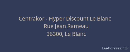 Centrakor - Hyper Discount Le Blanc