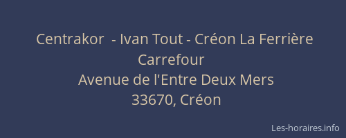 Centrakor  - Ivan Tout - Cr&eacute;on La Ferri&egrave;re Carrefour