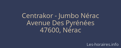 Centrakor - Jumbo Nérac